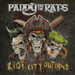 Paddy And The Rats : Riot City Outlaws